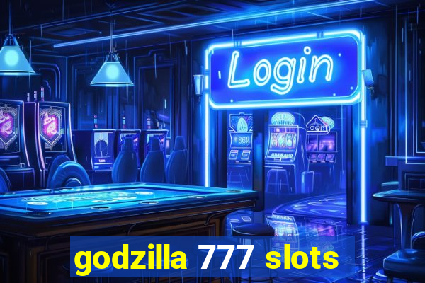 godzilla 777 slots